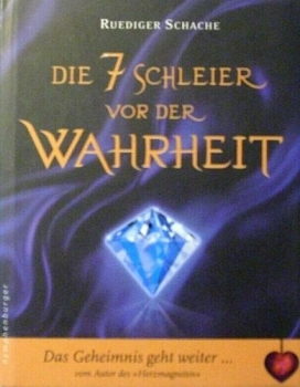 Die 7 Schleier vor der Wahrheit von Ruediger Schache